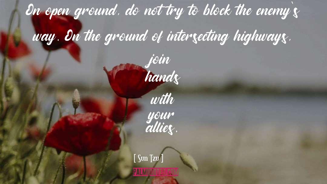 Sun Tzu Quotes: On open ground, do not