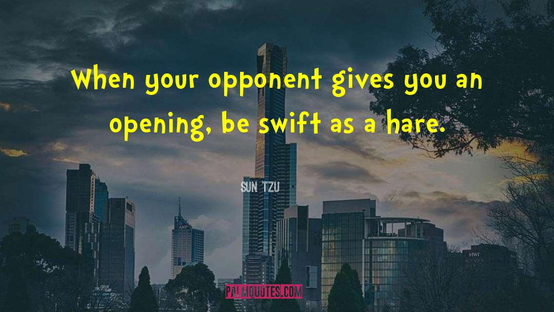 Sun Tzu Quotes: When your opponent gives you