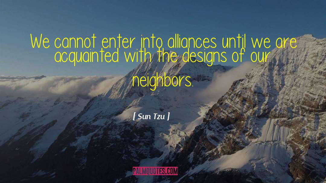 Sun Tzu Quotes: We cannot enter into alliances