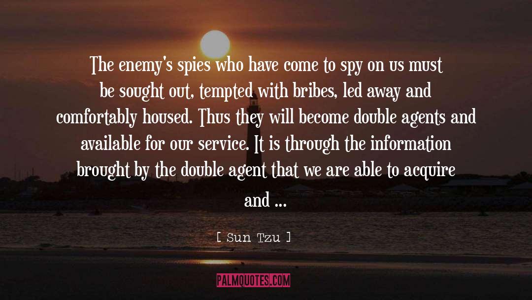 Sun Tzu Quotes: The enemy's spies who have