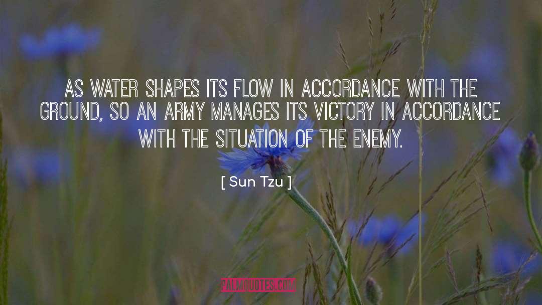 Sun Tzu Quotes: As water shapes its flow