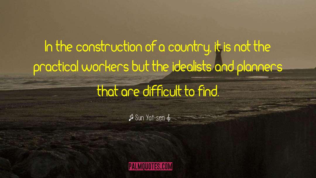 Sun Yat-sen Quotes: In the construction of a