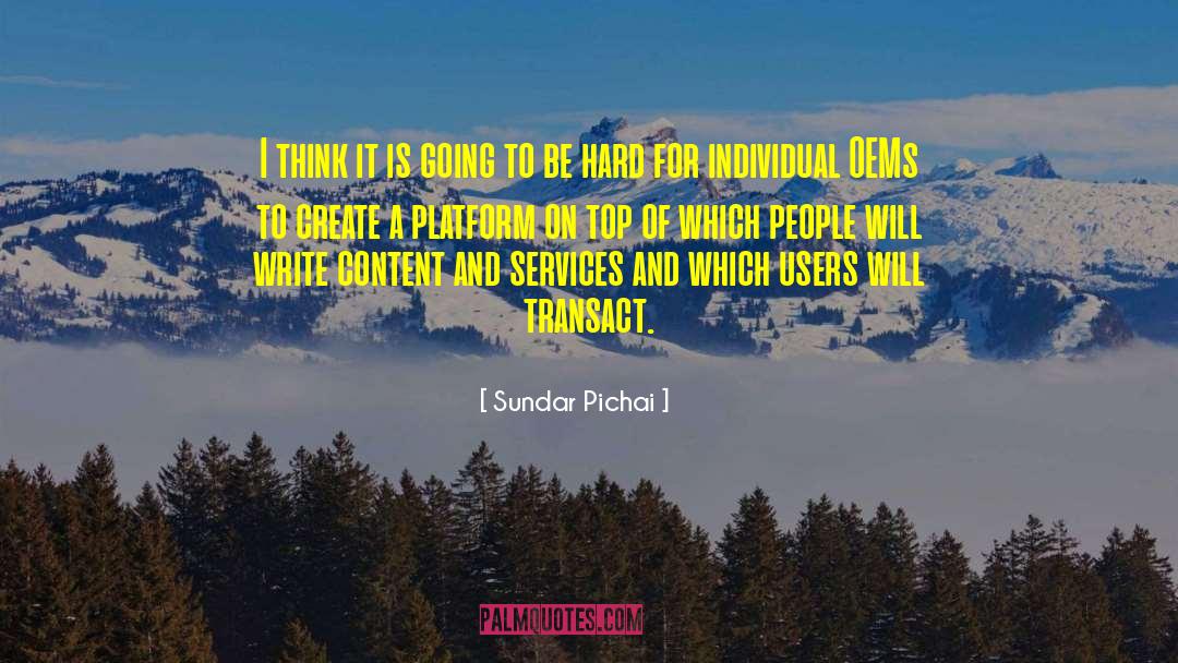 Sundar Pichai Quotes: I think it is going