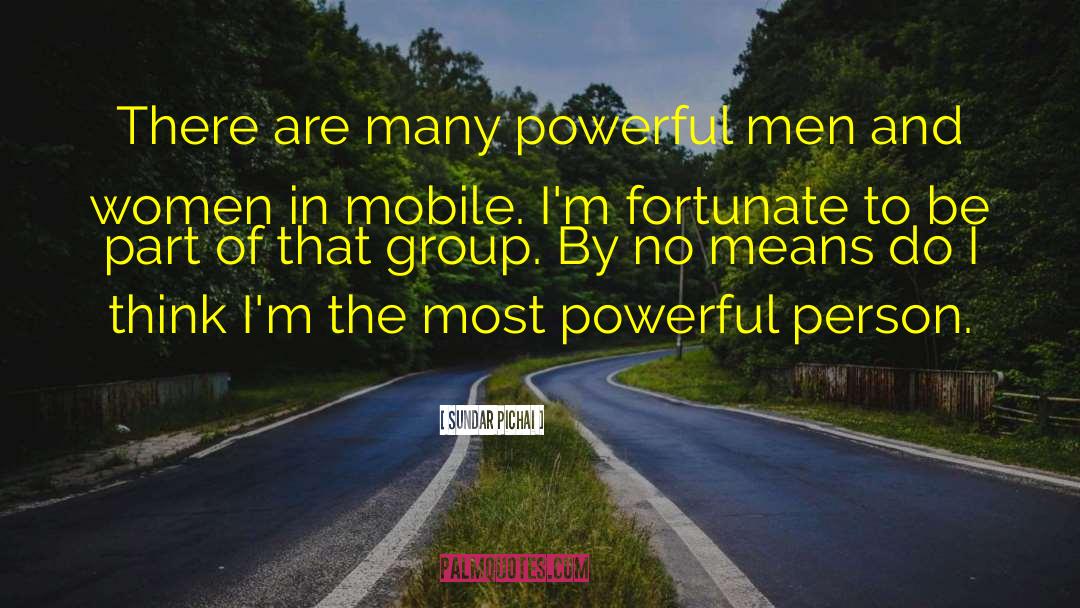 Sundar Pichai Quotes: There are many powerful men