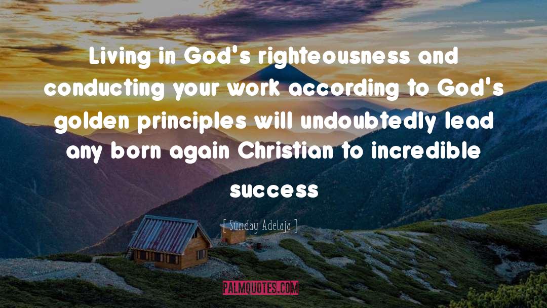 Sunday Adelaja Quotes: Living in God's righteousness and