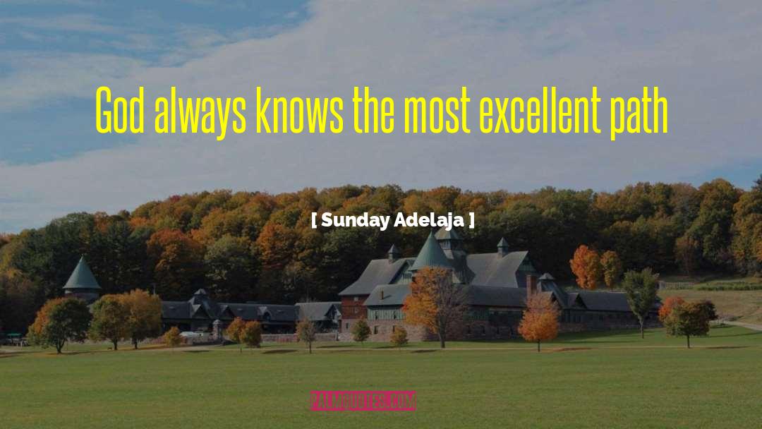 Sunday Adelaja Quotes: God always knows the most