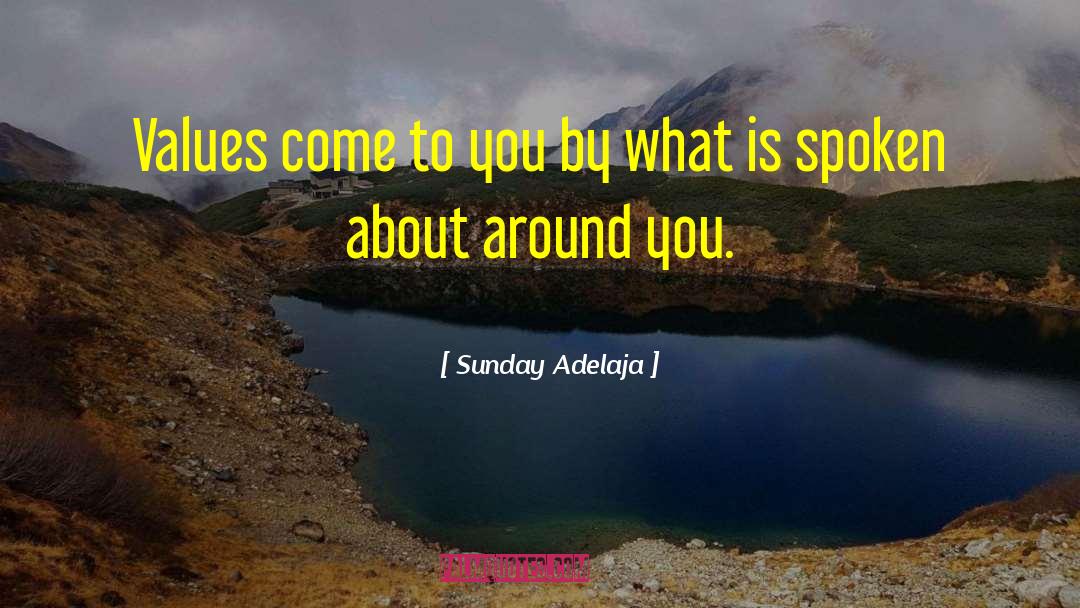 Sunday Adelaja Quotes: Values come to you by