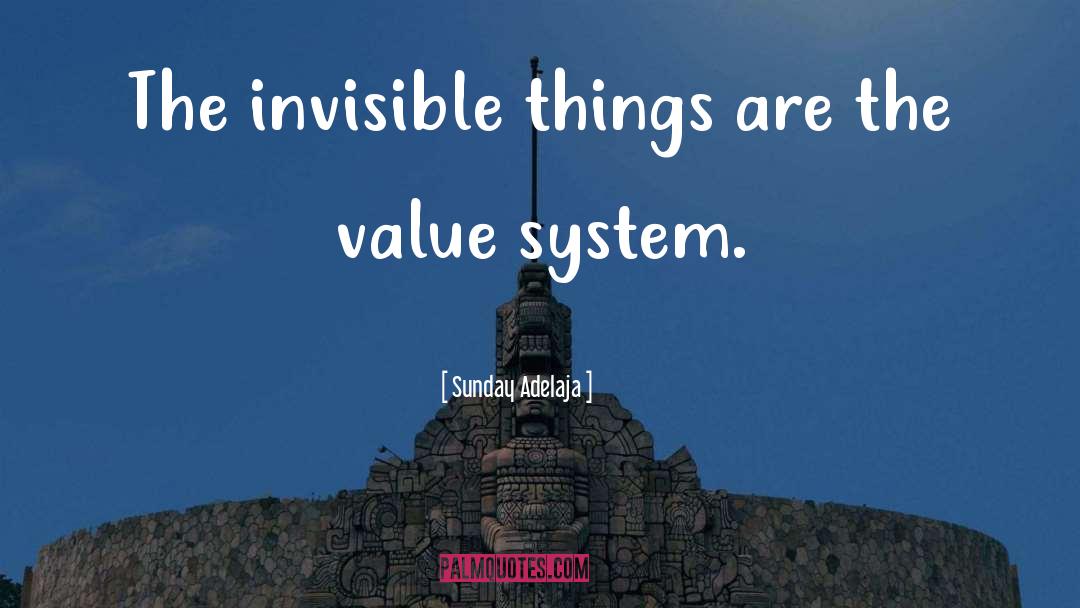 Sunday Adelaja Quotes: The invisible things are the