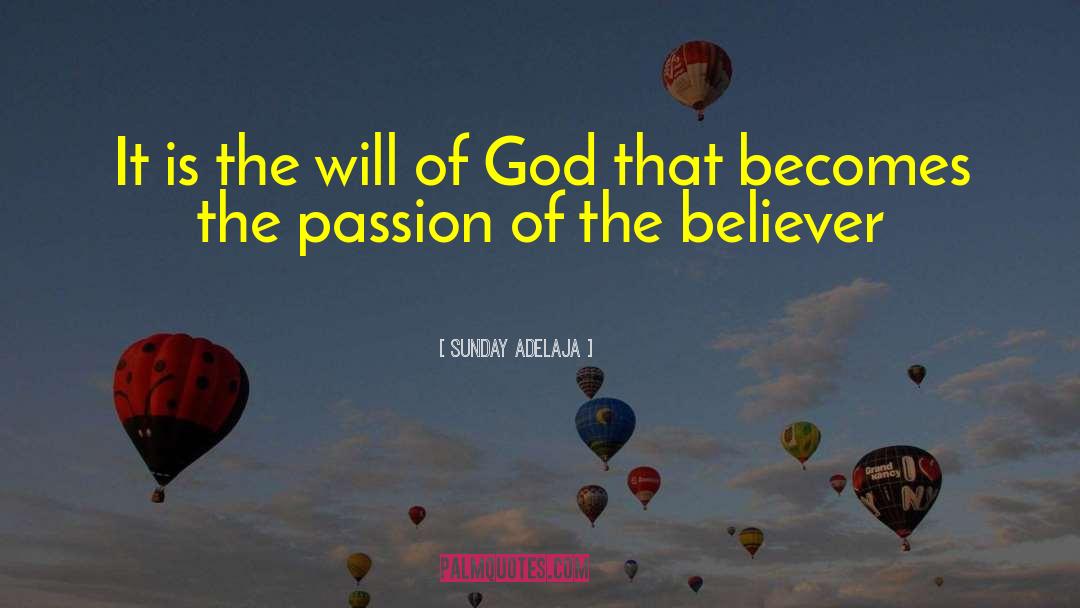 Sunday Adelaja Quotes: It is the will of