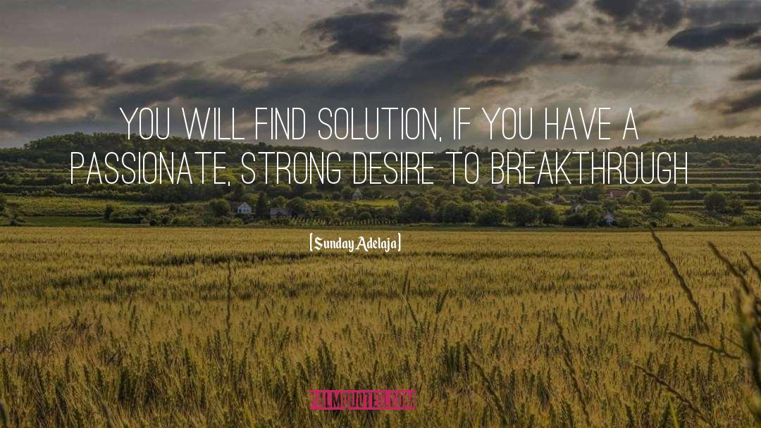 Sunday Adelaja Quotes: You will find solution, if