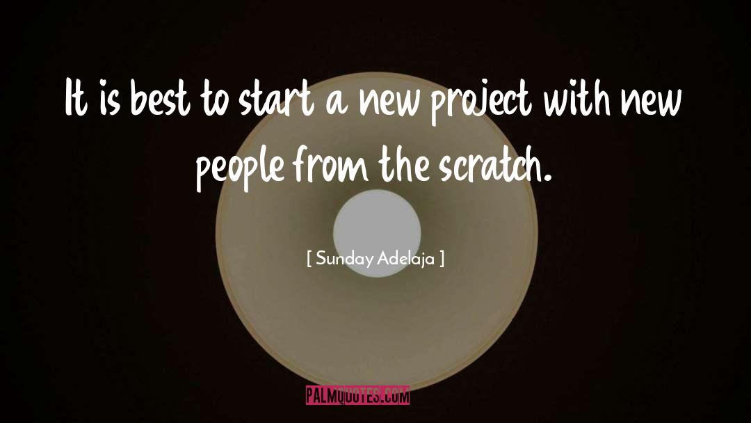 Sunday Adelaja Quotes: It is best to start