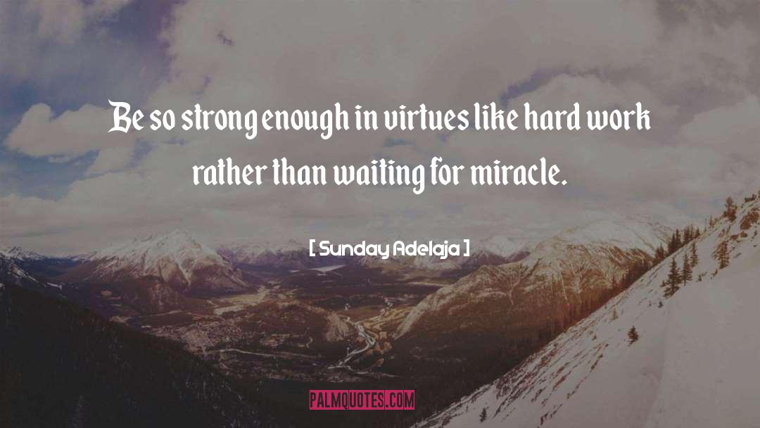 Sunday Adelaja Quotes: Be so strong enough in