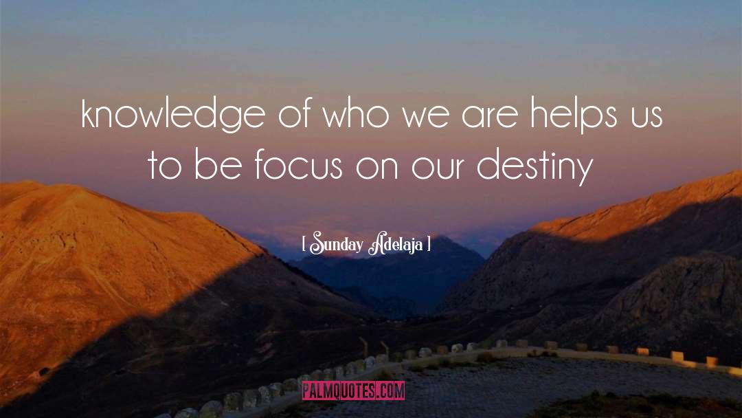 Sunday Adelaja Quotes: knowledge of who we are