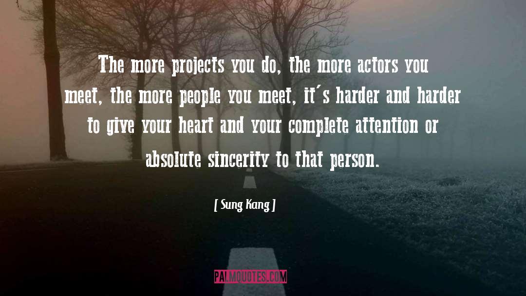 Sung Kang Quotes: The more projects you do,