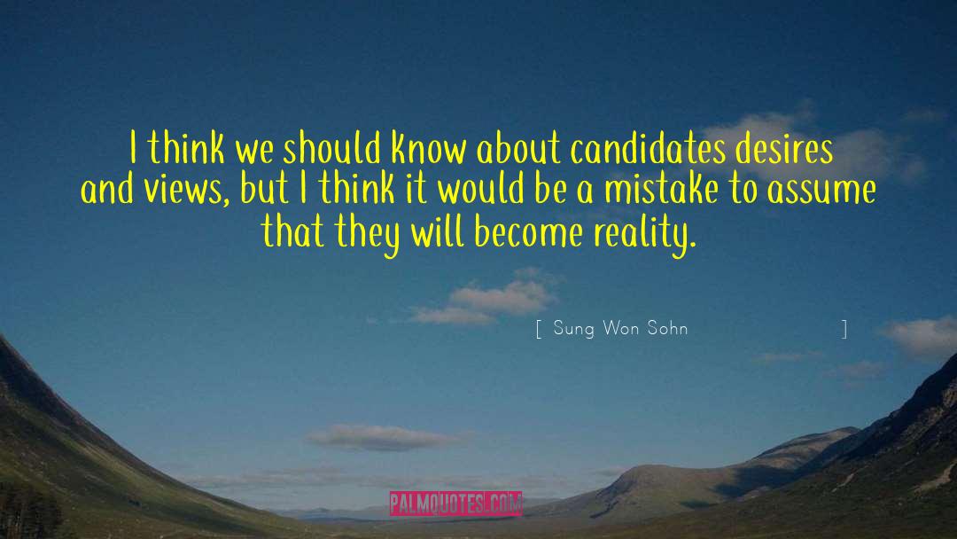 Sung Won Sohn Quotes: I think we should know