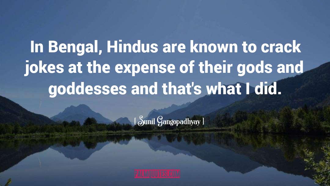 Sunil Gangopadhyay Quotes: In Bengal, Hindus are known