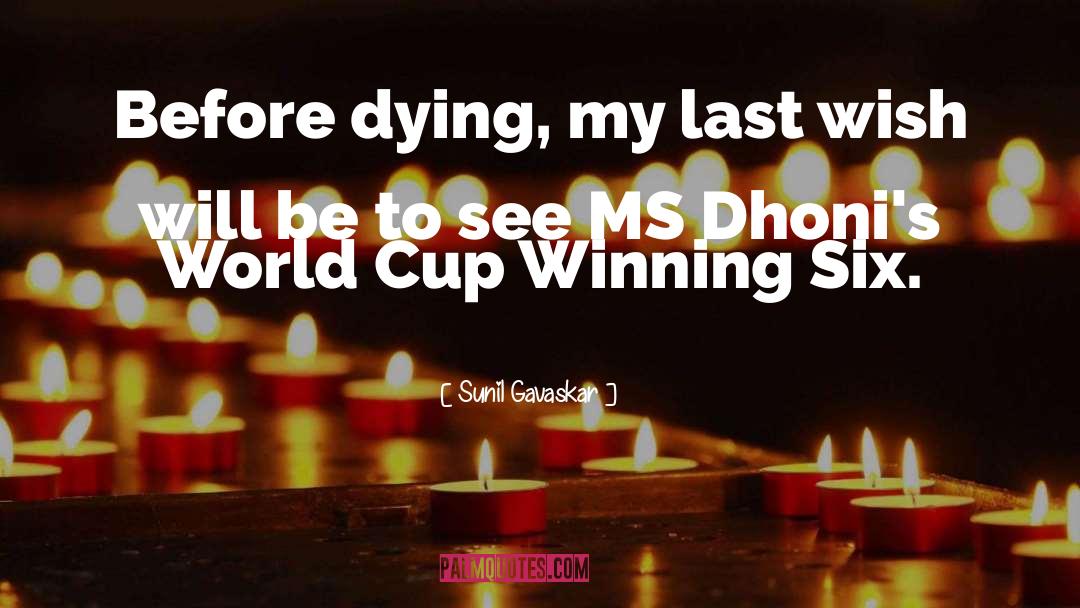 Sunil Gavaskar Quotes: Before dying, my last wish