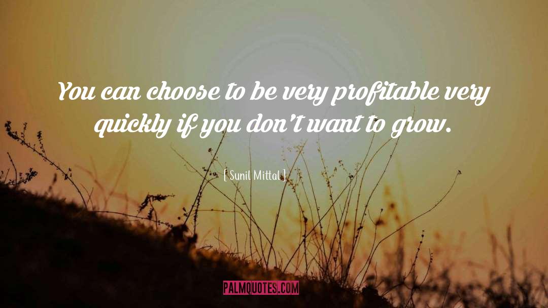 Sunil Mittal Quotes: You can choose to be