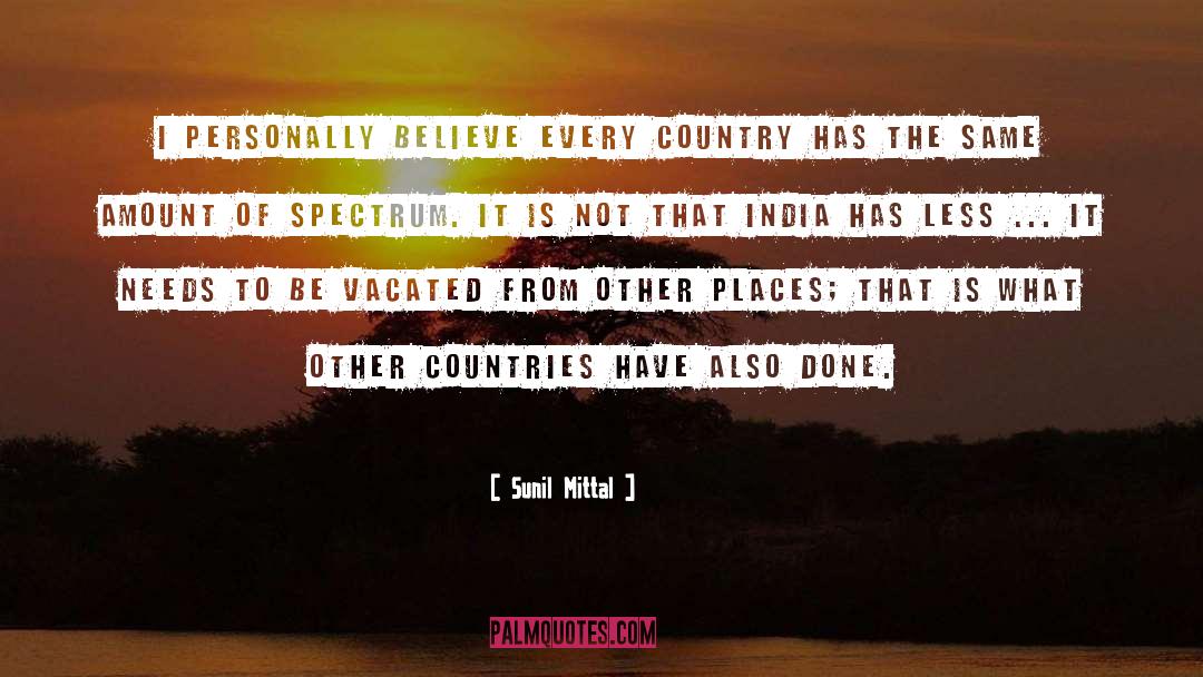 Sunil Mittal Quotes: I personally believe every country
