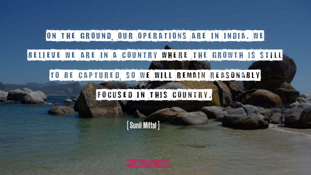 Sunil Mittal Quotes: On the ground, our operations