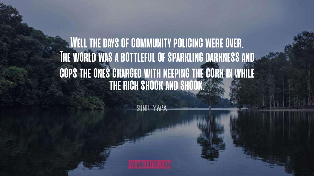 Sunil Yapa Quotes: Well the days of community