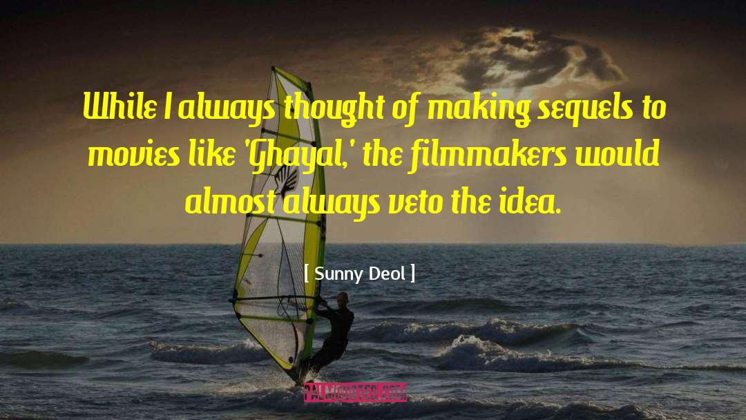 Sunny Deol Quotes: While I always thought of