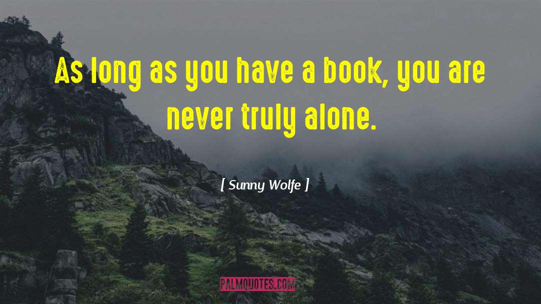 Sunny Wolfe Quotes: As long as you have