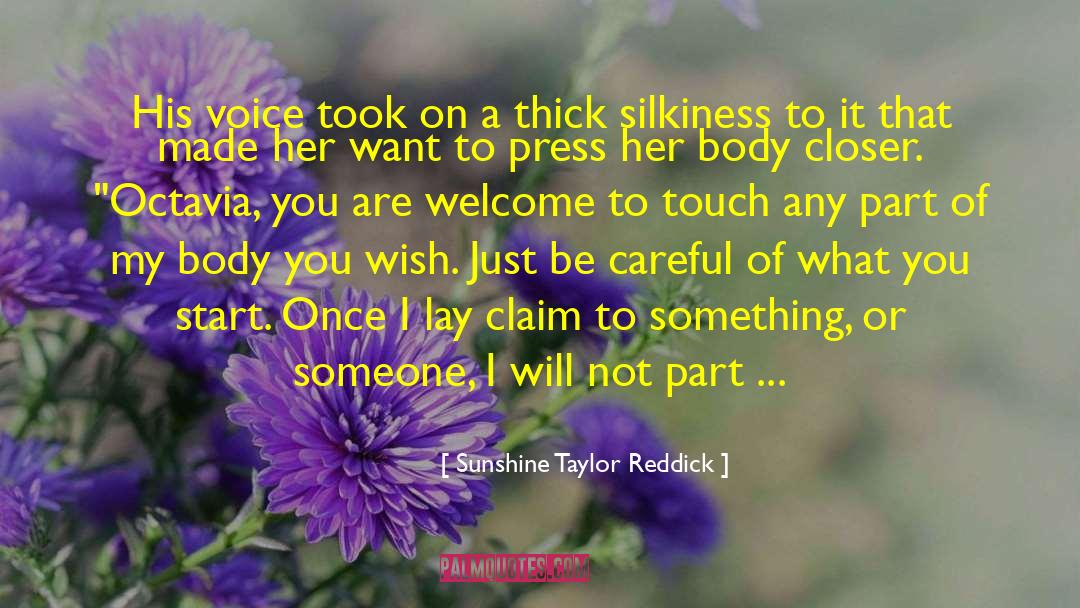 Sunshine Taylor Reddick Quotes: His voice took on a