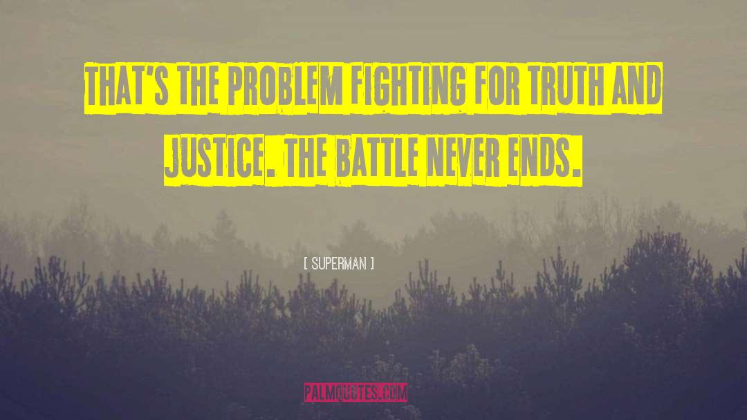 Superman Quotes: That's the problem fighting for