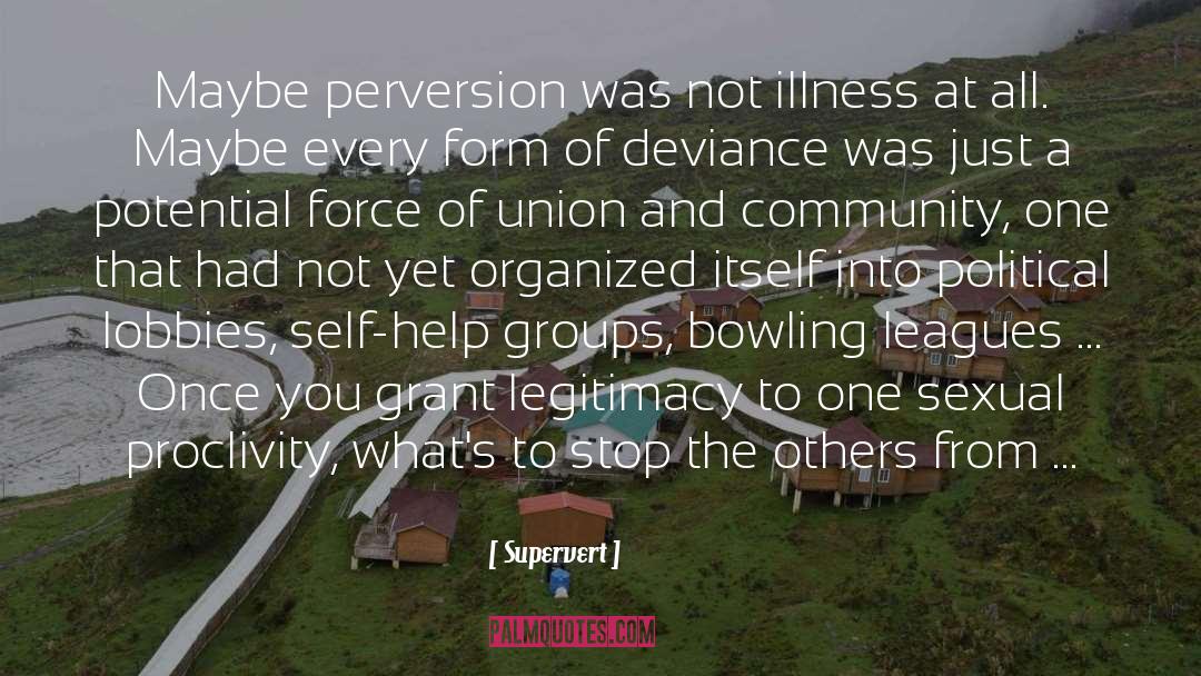 Supervert Quotes: Maybe perversion was not illness