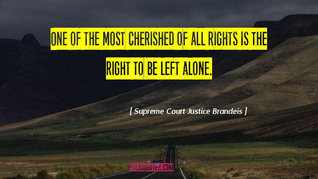 Supreme Court Justice Brandeis Quotes: One of the most cherished