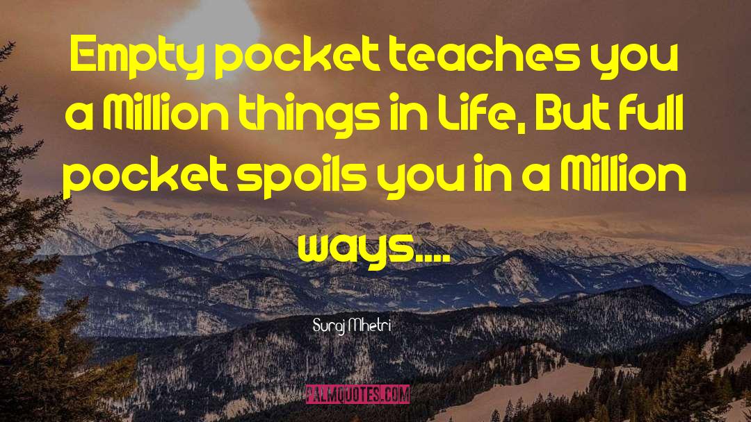 Suraj Mhetri Quotes: Empty pocket teaches you a