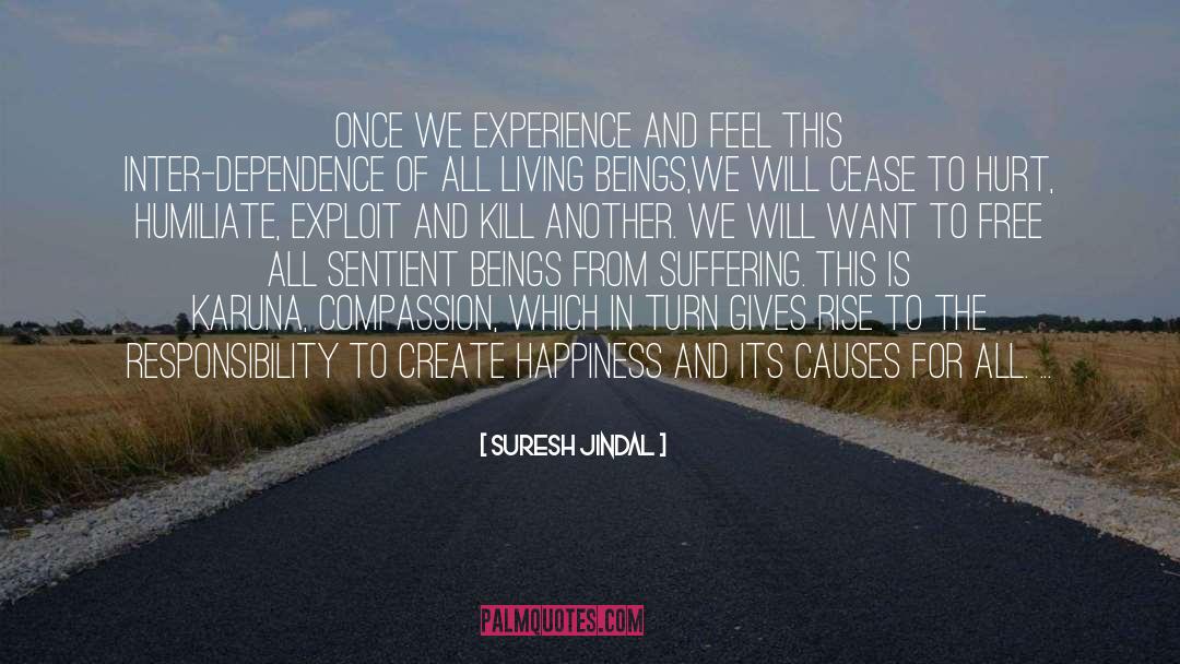 Suresh Jindal Quotes: Once we experience and feel