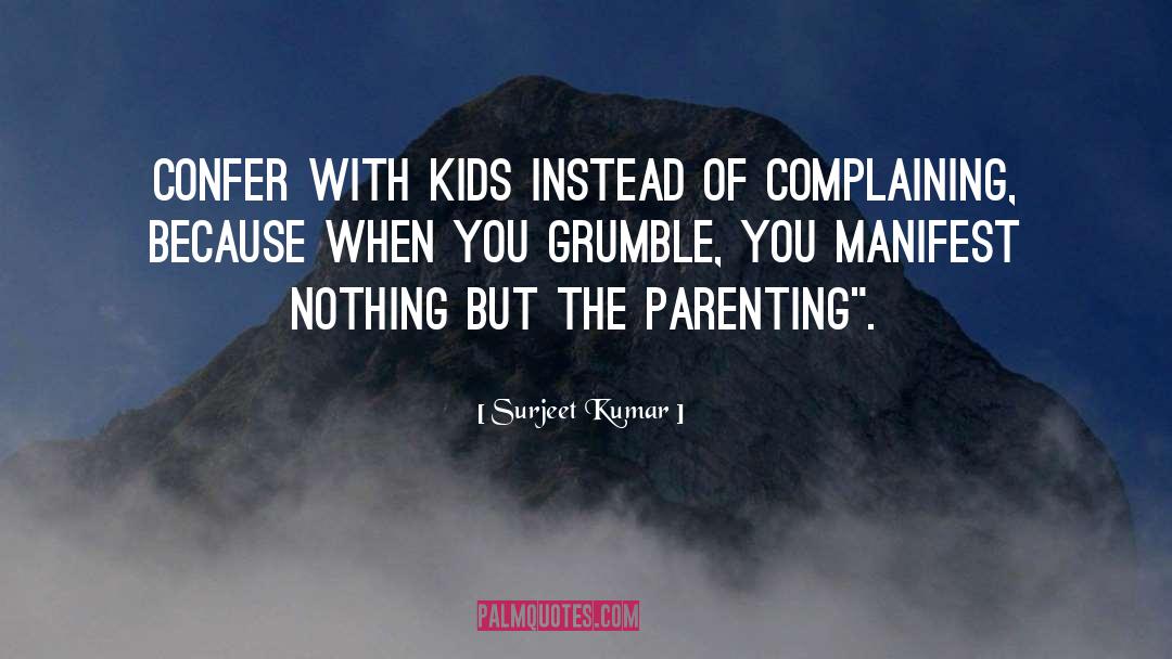 Surjeet Kumar Quotes: Confer with kids instead of