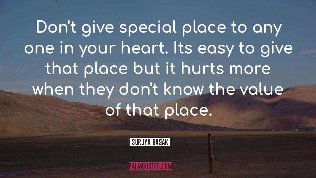Surjya Basak Quotes: Don't give special place to