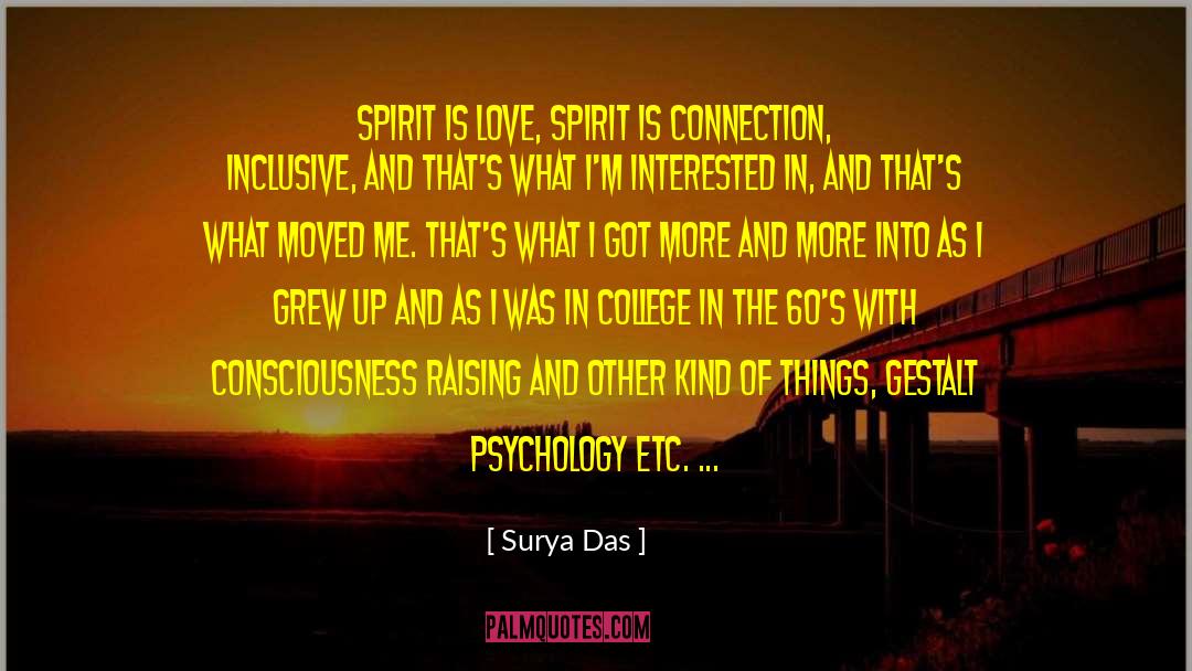 Surya Das Quotes: Spirit is love, spirit is