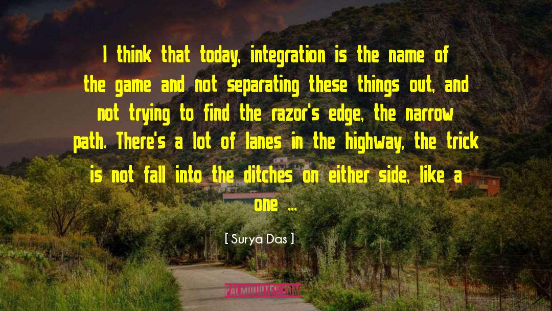 Surya Das Quotes: I think that today, integration