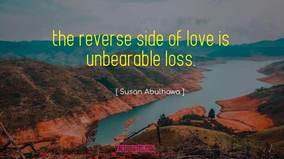 Susan Abulhawa Quotes: the reverse side of love