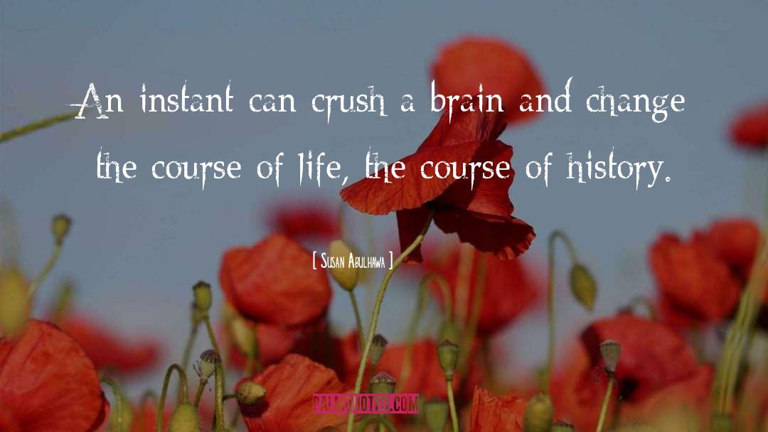 Susan Abulhawa Quotes: An instant can crush a