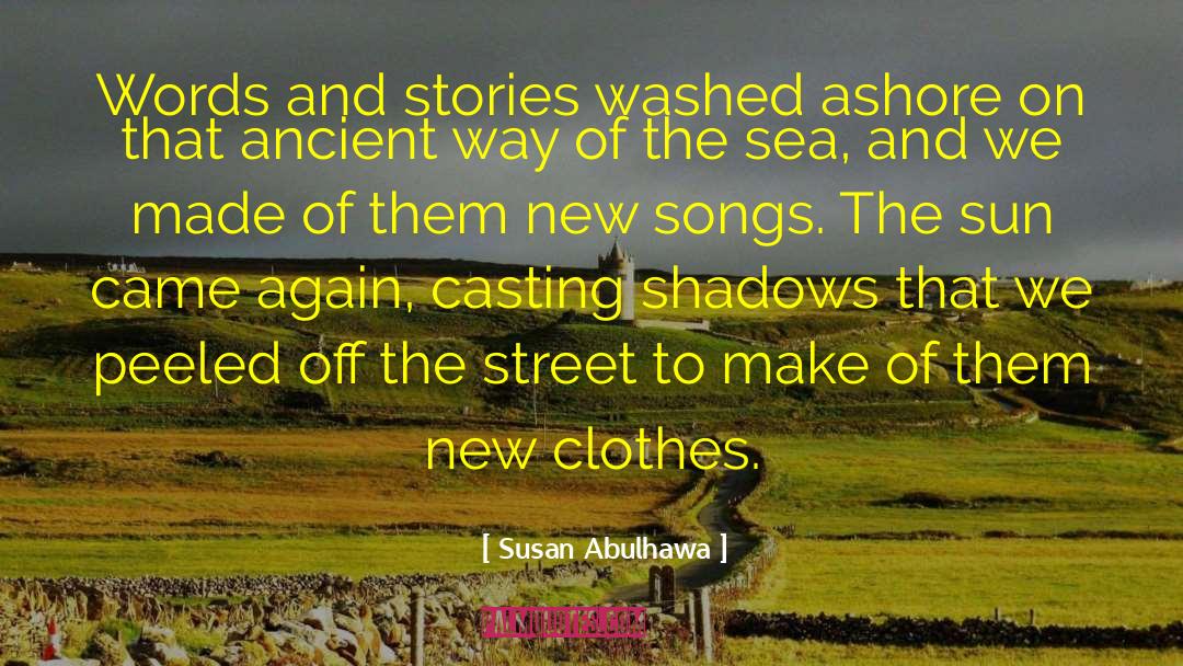 Susan Abulhawa Quotes: Words and stories washed ashore