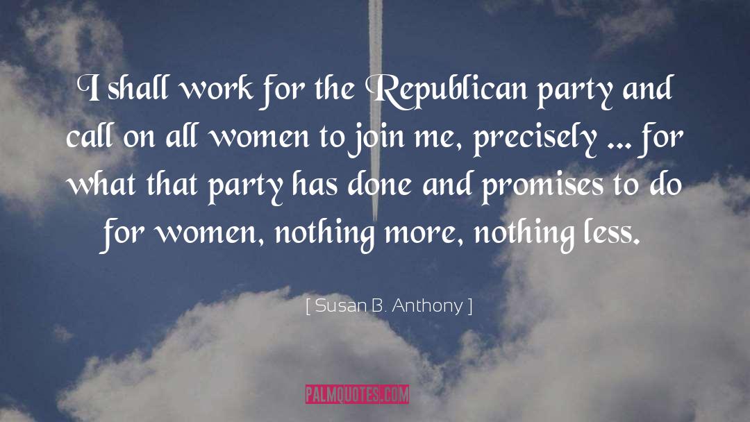 Susan B. Anthony Quotes: I shall work for the