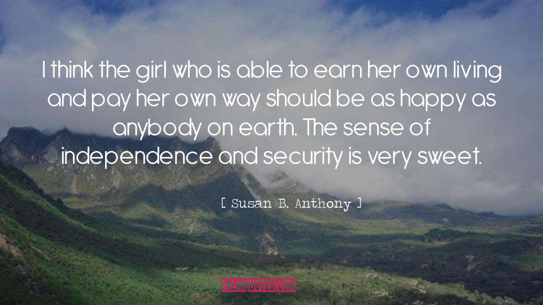 Susan B. Anthony Quotes: I think the girl who