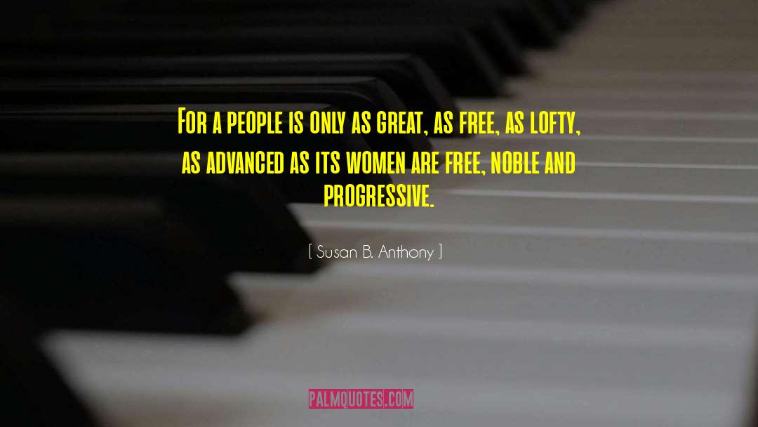 Susan B. Anthony Quotes: For a people is only