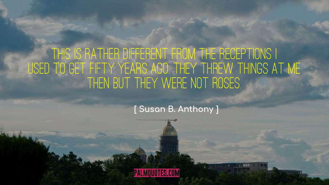 Susan B. Anthony Quotes: This is rather different from