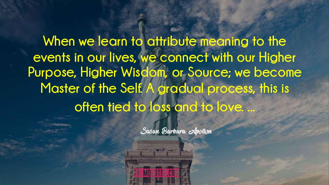 Susan Barbara Apollon Quotes: When we learn to attribute