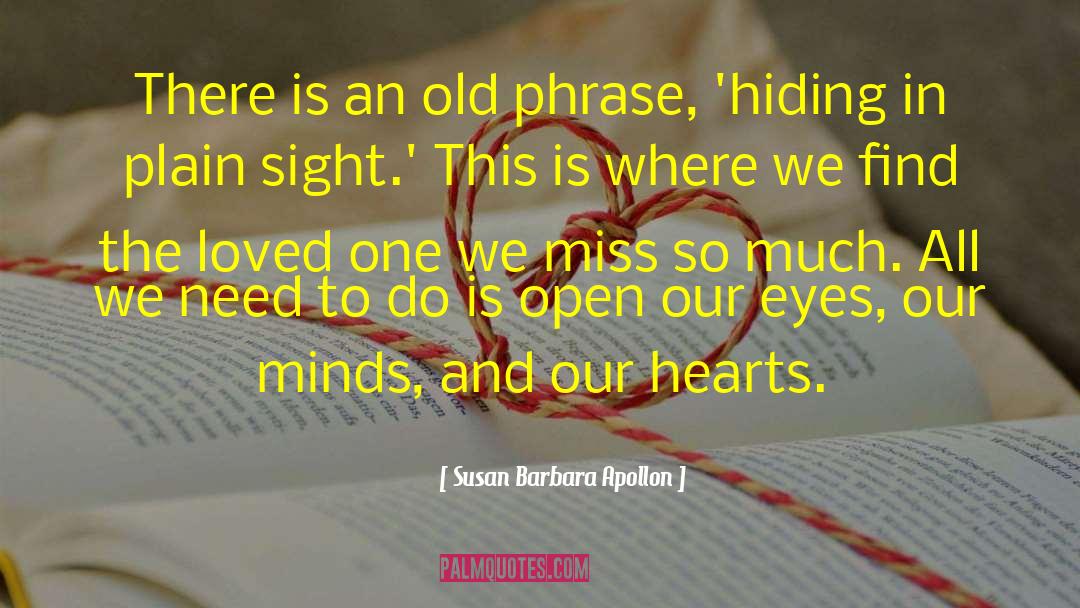 Susan Barbara Apollon Quotes: There is an old phrase,