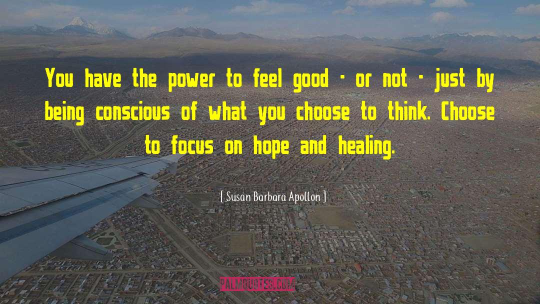 Susan Barbara Apollon Quotes: You have the power to