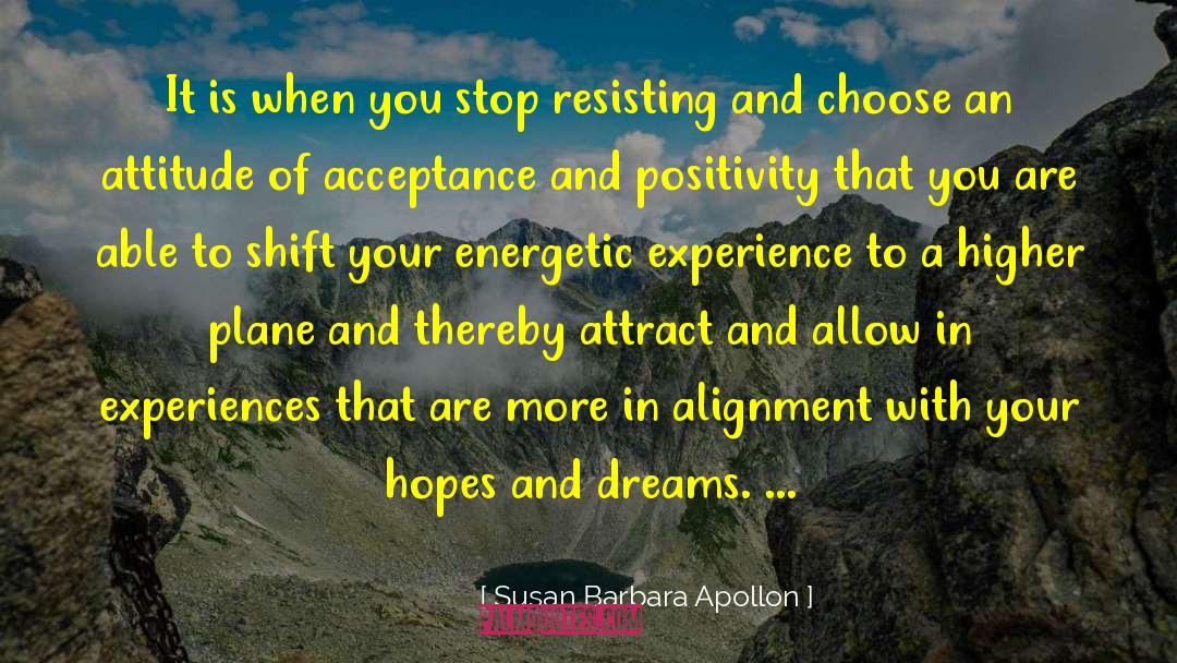 Susan Barbara Apollon Quotes: It is when you stop