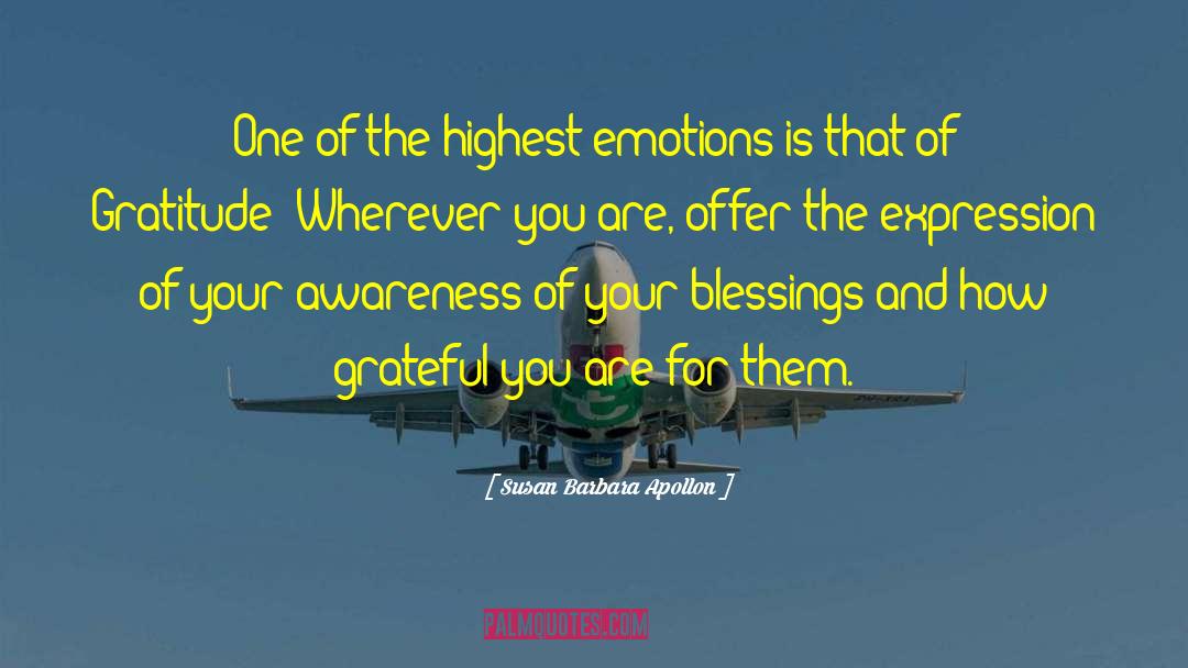 Susan Barbara Apollon Quotes: One of the highest emotions