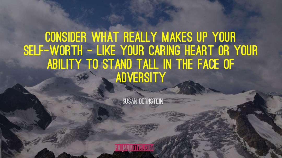 Susan Bernstein Quotes: Consider what really makes up